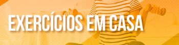Exercicios para praticar em casa Exercicios para praticar em casa